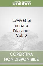 Evviva! Si impara l'italiano. Vol. 2 libro