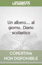 Un albero... al giorno. Diario scolastico