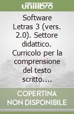 Software Letras 3 (vers. 2.0). Settore didattico. Curricolo per la comprensione del testo scritto. Versione base libro