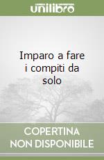 Imparo a fare i compiti da solo libro