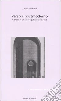 Verso il postmoderno. Genesi di una deregulation creativa
