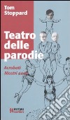 Teatro delle parodie: Acrobati-Mostri sacri libro di Stoppard Tom Marenco F. (cur.)