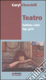 Teatro. Settimo cielo-Top girls libro