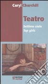 Teatro. Settimo cielo-Top girls libro di Churchill Caryl