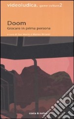 Doom. Giocare in prima persona libro