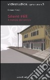 Silent Hill. Il motore del terrore libro