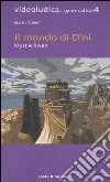 Il Mondo di D'ni. Myst e Riven libro