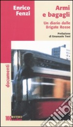 Armi e bagagli. Un diario dalle Brigate Rosse libro