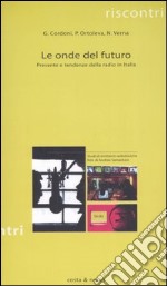 Le onde del futuro. Presente e tendenze della radio in Italia libro