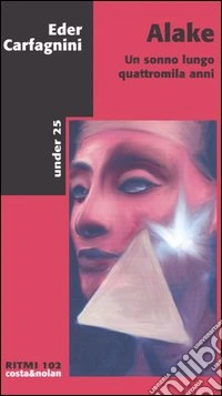 Alake. Un sonno lungo quattromila anni libro