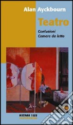 Teatro: Confusioni-Camere da letto