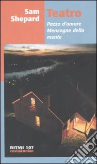 Teatro: Pazzo d'amore-Menzogne della mente libro