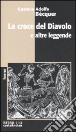 La croce del Diavolo e altre leggende libro