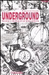 Underground. Ascesa e declino di un'altra editoria libro di Ciaponi Francesco