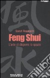 Feng Shui. L'arte di disporre lo spazio libro