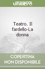 Teatro. Il fardello-La donna libro