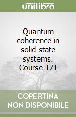 Quantum coherence in solid state systems. Course 171 libro