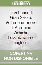 Trent'anni di Gran Sasso. Volume in onore di Antonino Zichichi. Ediz. italiana e inglese libro