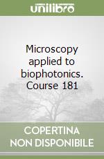 Microscopy applied to biophotonics. Course 181