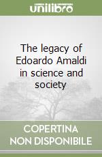 The legacy of Edoardo Amaldi in science and society