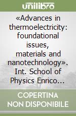 «Advances in thermoelectricity: foundational issues, materials and nanotechnology». Int. School of Physics Enrico Fermi. Course 207 libro