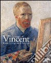 La scelta di Vincent. Il museo immaginario di Van Gogh libro