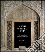 A jewel of mughal India. The mausoleum of I'Timad ud Daulah