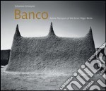 Banco. Adobe mosques of the inner niger delta