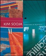 Kim Sooja. Conditions of humanity-Conditions d'humanité libro