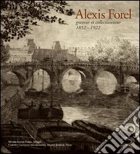 Alexis Forel. Graveur et collectionneur (1852-1922) libro