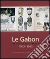 Le Gabon de Fernand Grébert. 1913-1932. Ediz. illustrata libro