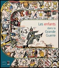 Les enfants dans la grande guerre. Catalogo della mostra (Péronne, 20 giugno-26 ottobre 2003) libro
