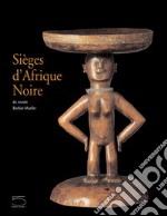 Sièges d'Afrique noire du musée Barbier-Mueller. Catalogo della mostra (Toulouse, 30 novembre 2003-22 mars 2004)