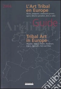 L'Art tribal en Europe-Tribal art in Europe. Guide 2004. Vol. 1 libro