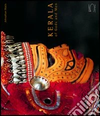 Kerala. Of gods and men libro