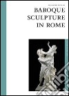 Baroque Sculpture In Rome libro