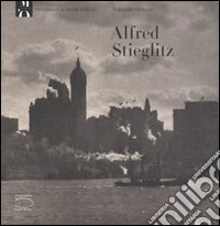 Alfred Stieglitz (1864-1946). Ediz. illustrata libro