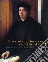 Pontormo, Bronzino and the Medici. The transformation of the Renaissance portrait in Florence. Catalogo della mostra (Philadelphia, 20 November 2004-13 February 2005 libro