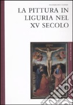 La pittura in Liguria nel XV secolo libro