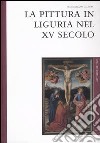 La pittura in Liguria nel XV secolo libro