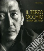 Il terzo occhio. I Lama del Tibet. Catalogo della mostra (Modena, 16 settembre 2005-8 gennaio 2006)