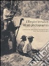 L'empire brésilien et ses photographes. Collections de la Bibliothèque du Brésil et de l'Istitut Moreira Solles. Catalogo della mostra (Paris, juin-septembre 2005) libro