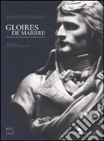 Gloires de marbre. Trois siècles de portrait sculptés à l'Institut de France libro