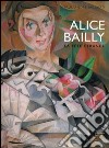 Alice Bailly. La fête étrange. Catalogo della mostra (Lausanne, 14 octobre 2005-15 janvier 2006) libro di Jaccard Paul-André