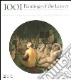 Thousand and one paintings of the Louvre. From antiquity to the Nineteenth century libro