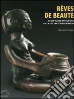 Rêves de beauté. Sculptures africaines de la collection Blanpain