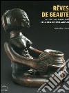 Rêves de beauté. Sculptures africaines de la collection Blanpain libro