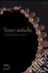 Tesori antichi. I gioielli della collezione campana. Catalogo della Mostra (Roma, 31 marzo-25 giugno 2006) libro