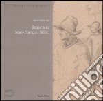 Dessins de Jean-François Millet. Catalogo della mostra (Parigi, 30 mai-3 septembre 2006). Ediz. francese libro