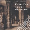 L'opera d'arte e la sua riproduzione. Catalogo della mostra (Parigi, 27 giugno-24 settembre 2006) libro